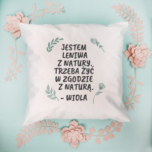 Poduszka z nadrukiem - Leniwa z natury