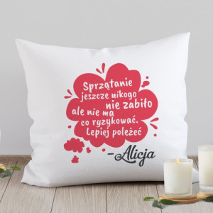 Poduszka z nadrukiem - Lepiej poleżeć