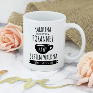 Jestem wredna - kubek z nadrukiem imienia na urodziny dla niej