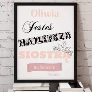 Plakat w ramce (30x40 cm) dla siostry - Jesteś Najlepsza
