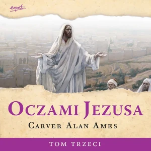Oczami Jezusa, tom III - Audiobook