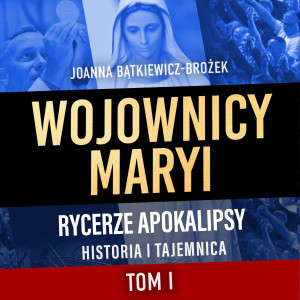 Wojownicy Maryi CZĘŚĆ I Audiobook