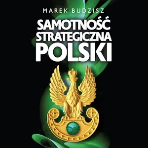 Samotność strategiczna Polski
