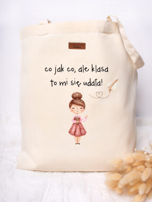 Torba z nadrukiem co jak co- ale klasa to mi się udała!