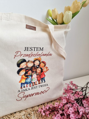 Torba z nadrukiem jestem Przedszkolanką- a jaka jest Twoja supermoc?