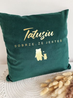 Poduszka welurowa Tatusiu dobrze- że jesteś