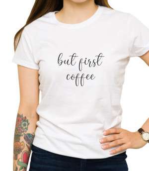 Koszulka but first coffee
