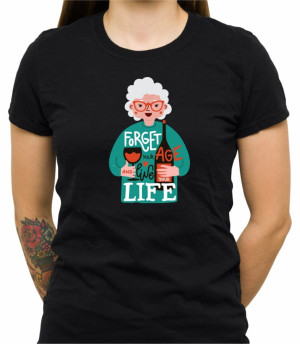 Koszulka forget your age grandma