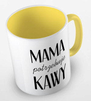 Kubek mama potrzebuje kawy