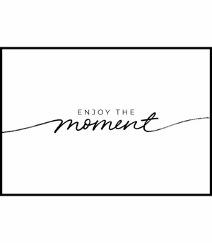 Plakat enjoy the moment