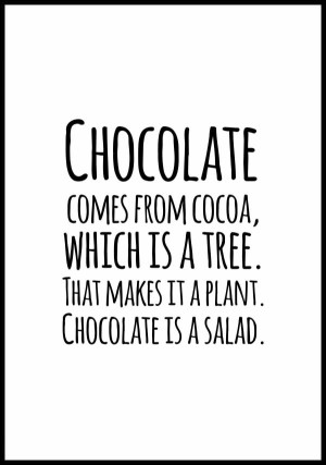 Plakat chocolate is a salad