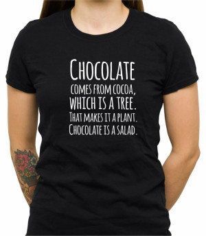 Koszulka chocolate is a salad