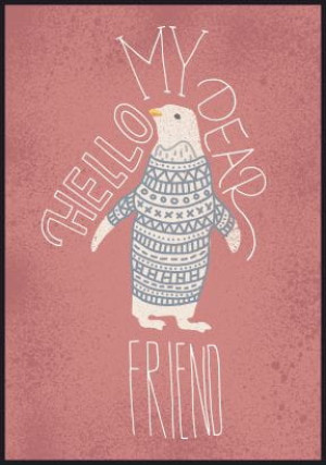 Plakat Hello my dear friend