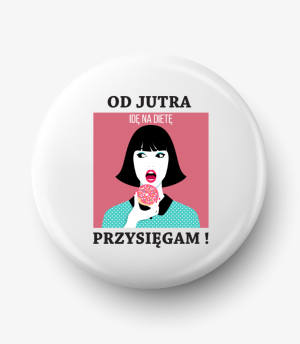 Button od jutra idę na dietę