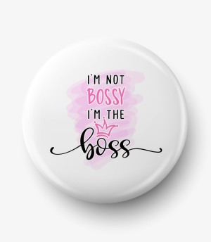 Button I am not bossy