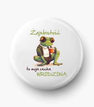 Button żajebistość cecha wrodzona on