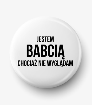 Button jestem babcią chociaż nie wyglądam