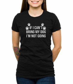Koszulka If I can't bring my dog