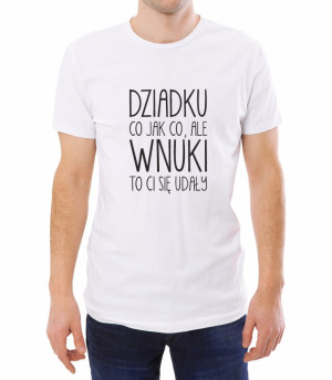Koszulka dziadku wnuki ci się udały