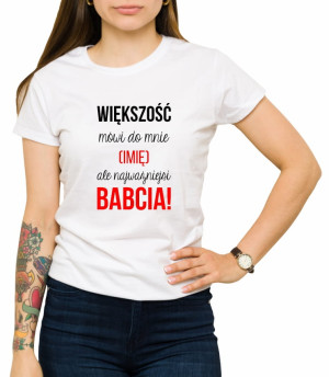 Koszulka najważniejsi mówią babcia