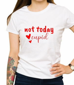 Koszulka not today cupid