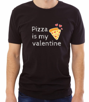 Koszulka pizza is my valentine