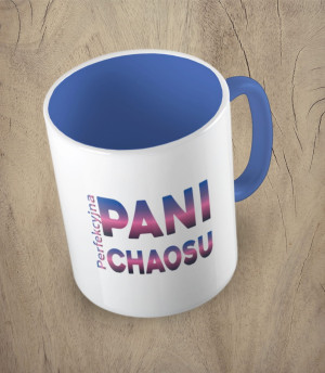 Kubek perfekcyjna pani chaosu