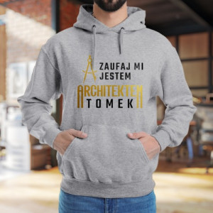 Bluza z kapturem dla architekta XL z nadrukiem Zaufaj mi – personalizowana szara bluza