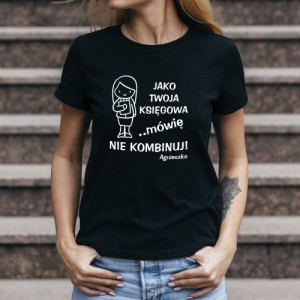 Koszulka damska dla księgowej z nadrukiem „Nie kombinuj!” czarna bawełniana rozmiar M