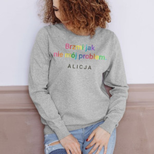 Bluza damska szara z nadrukiem „Nie mój problem” rozmiar L