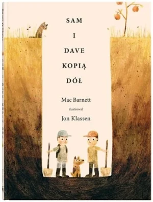 Mac Barnett, Jon Klassen - SAM I DAVE KOPIĄ DÓŁ