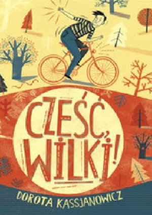 Dorota Kassjanowicz - Cześć, Wilki!