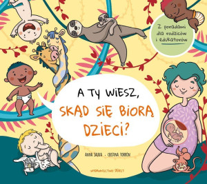 Książka - A Ty Wiesz, Skąd Się Biorą Dzieci?