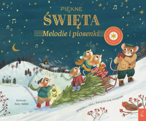 Książka - Piękne Święta. Melodie I Piosenki. Muzykalne Myszy