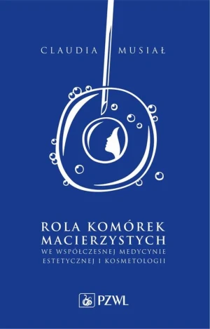 Rola komórek macierzystych we współczesnej medycynie estetycznej i kosmetologii. Claudia Musiał