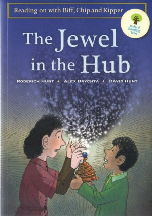 Oxford - Biff, Chip, Kipper: The Jewel in the Hub