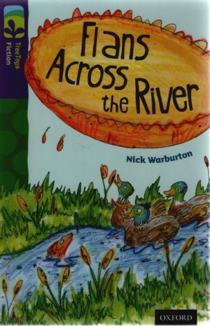 Oxford Treetops Fiction - Flans Across the River