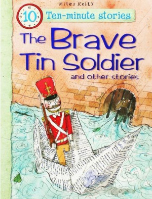 The Brave Tin Soldier and Other Stories. Picture Book
