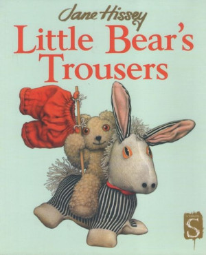 Jane Hissey - Little Bear's Trousers