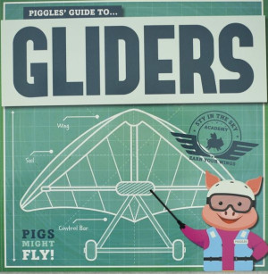 Piggles' Guide to... Gliders
