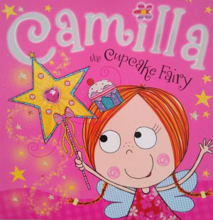 Camilla the Cupcake Fairy. Picture Book