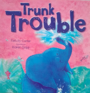 Trunk Trouble. Picture Book