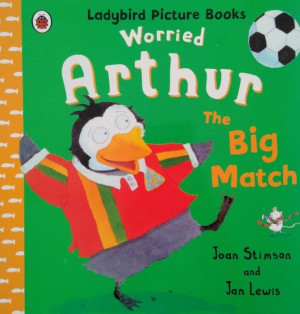 Worried Arthur The Big Match. Picture Book