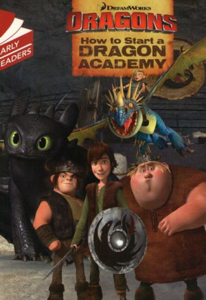 Early Reader - How to Train Your Dragon - How to Start a Dragon Academy