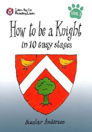 Collins Reading - Level 3 - How to be a Knight