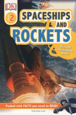 DK Read and Learn - Spaceships and Rockets