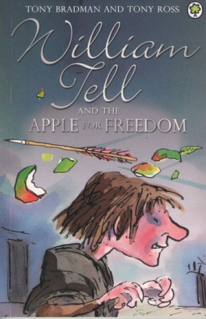 William Tell and the Apple for Freedom (Bradman, Ross)