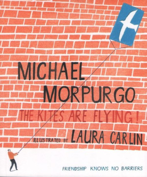 Michael Morpurgo - The Kites Are Flying!