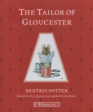 The Tale of Peter Rabbit: The Tailor of Gloucester. Hardback