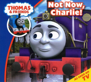 Thomas and Friends Mini Book - Not Now, Charlie!